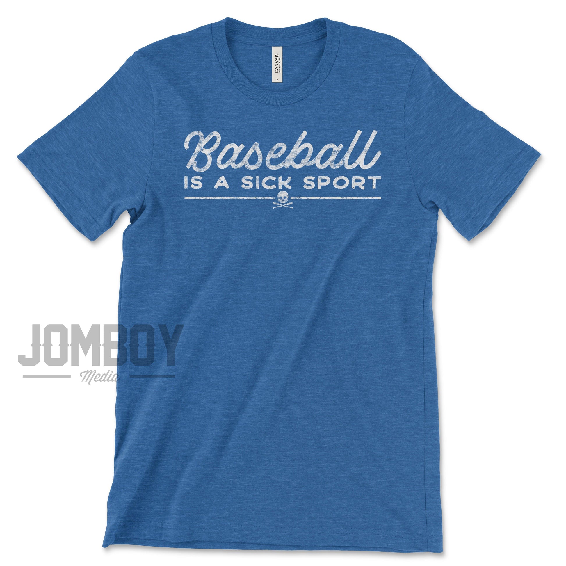 Baseball Is A Sick Sport | T-Shirt - Jomboy Media