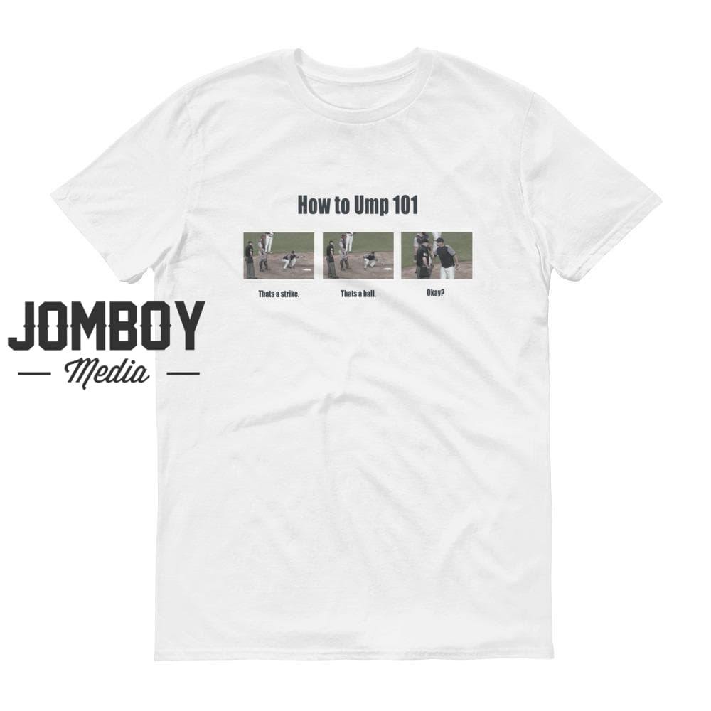 How To Ump 101 | T-Shirt - Jomboy Media