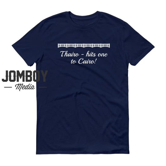 Thairo - Hits One To Cairo! | John Sterling Call | T-Shirt