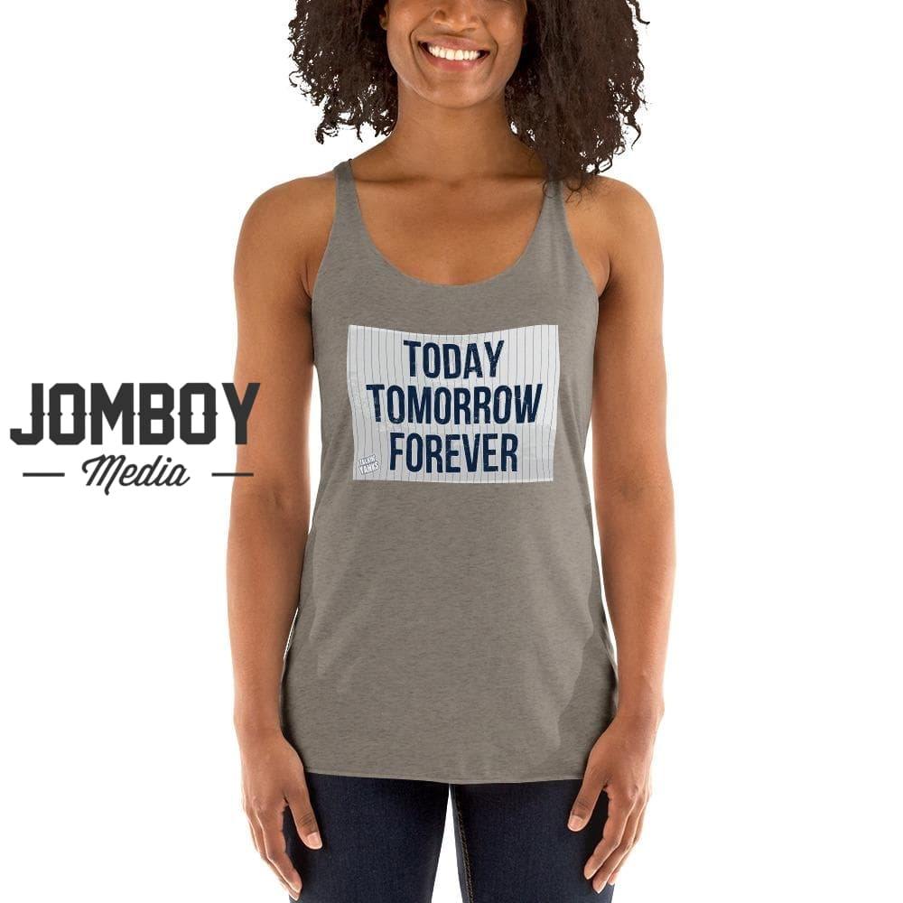 Today, Tomorrow, Forever | Women's Tank - Jomboy Media