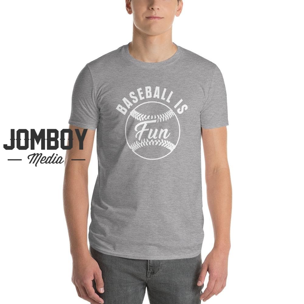 Baseball Is Fun | T-Shirt - Jomboy Media