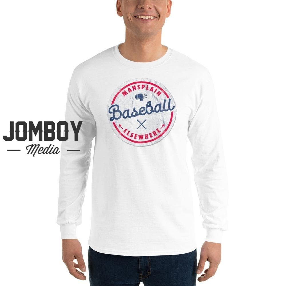 Mansplain Baseball Elsewhere | Long Sleeve Shirt - Jomboy Media