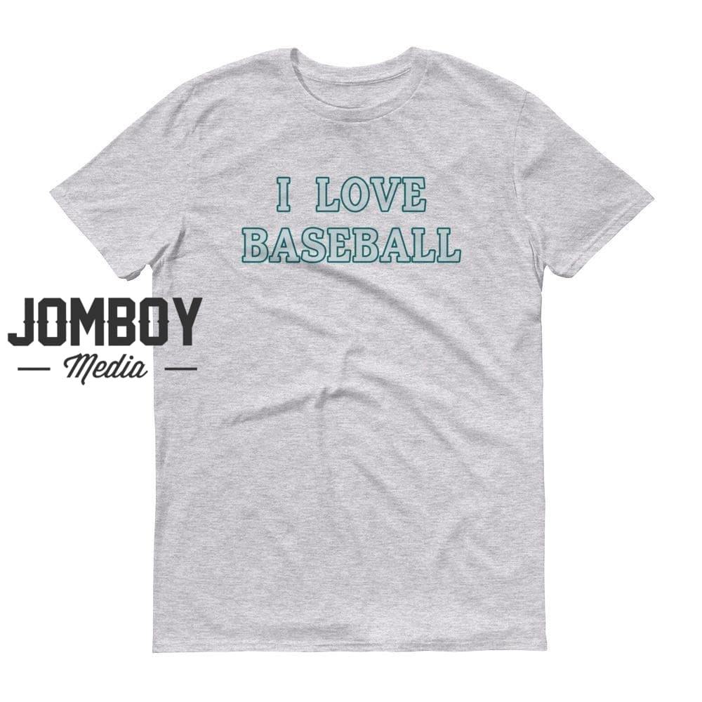 I Love Baseball | Mariners | T-Shirt - Jomboy Media
