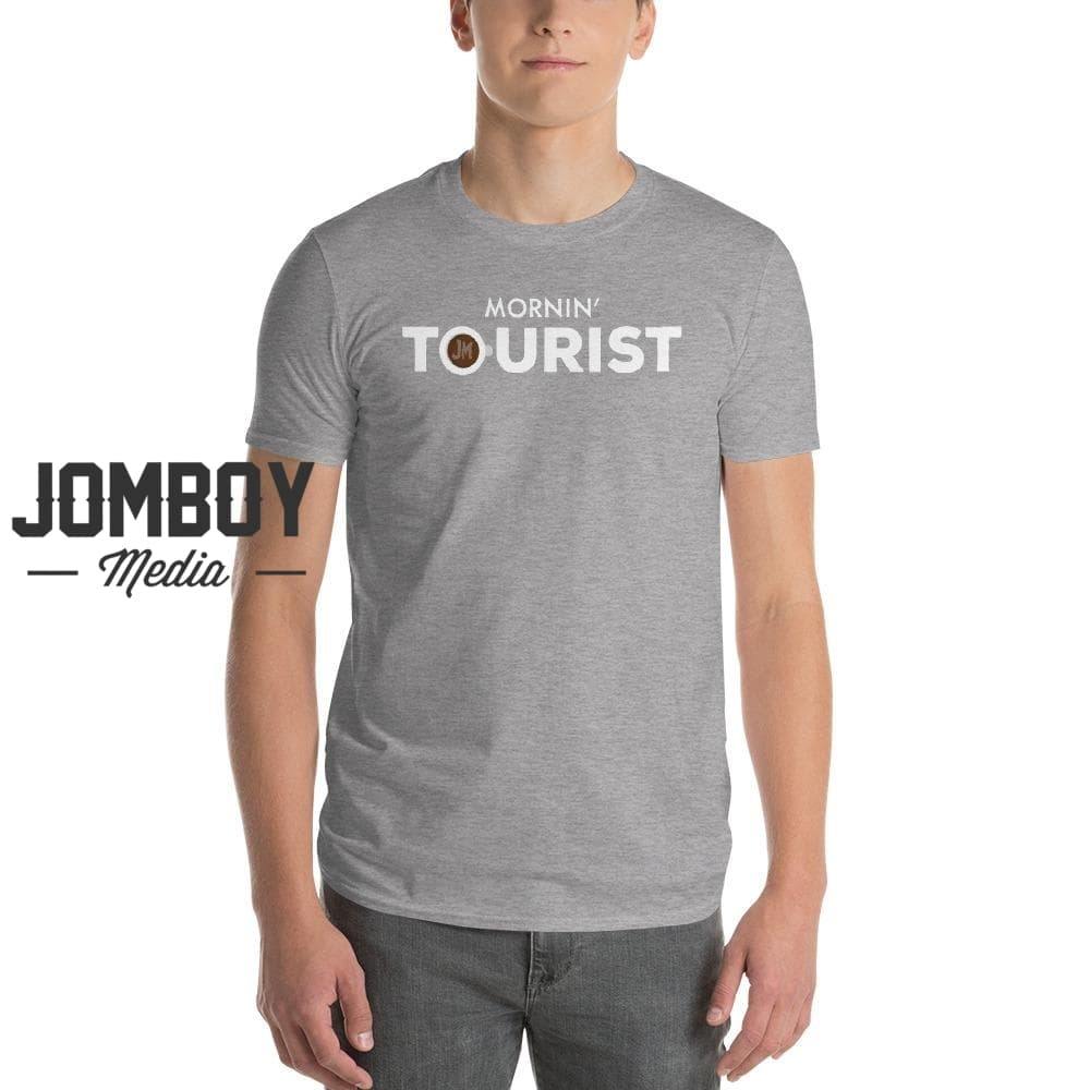 Mornin' Tourist | T-Shirt - Jomboy Media