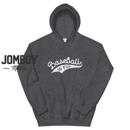 Baseball Is Fun | Hoodie - Jomboy Media