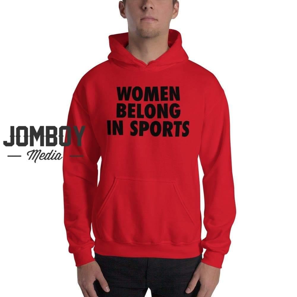 Women Belong In Sports Hoodie Jomboy Media