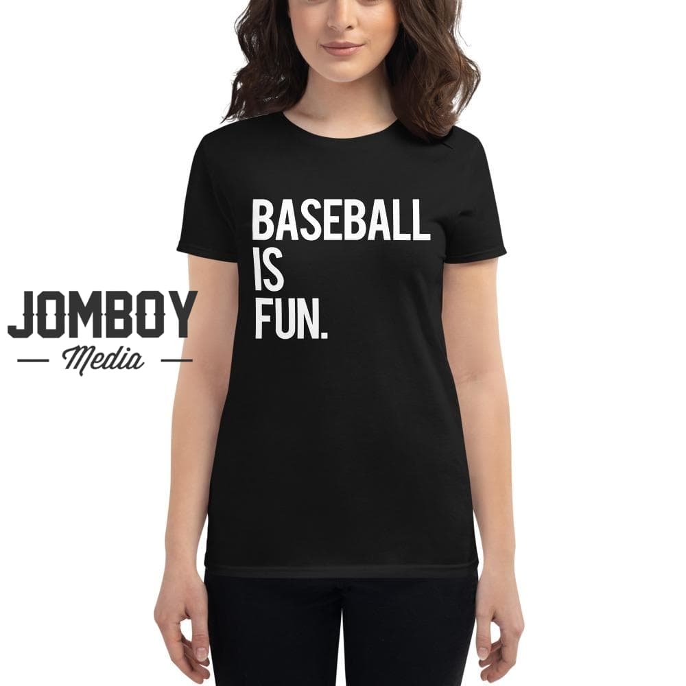 Baseball Is Fun | Women's T-Shirt 4 - Jomboy Media