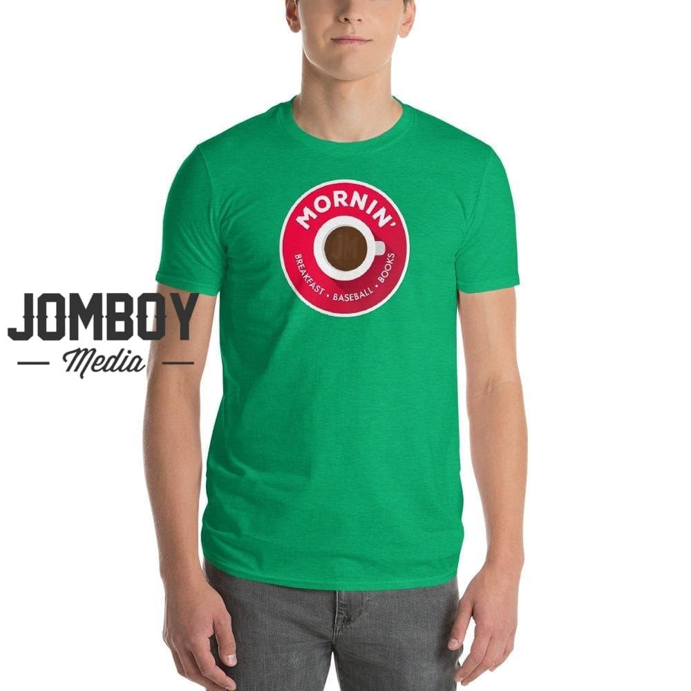 Mornin' | T-Shirt 3 - Jomboy Media