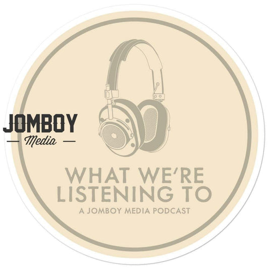 What We're Listening To | Sticker - Jomboy Media