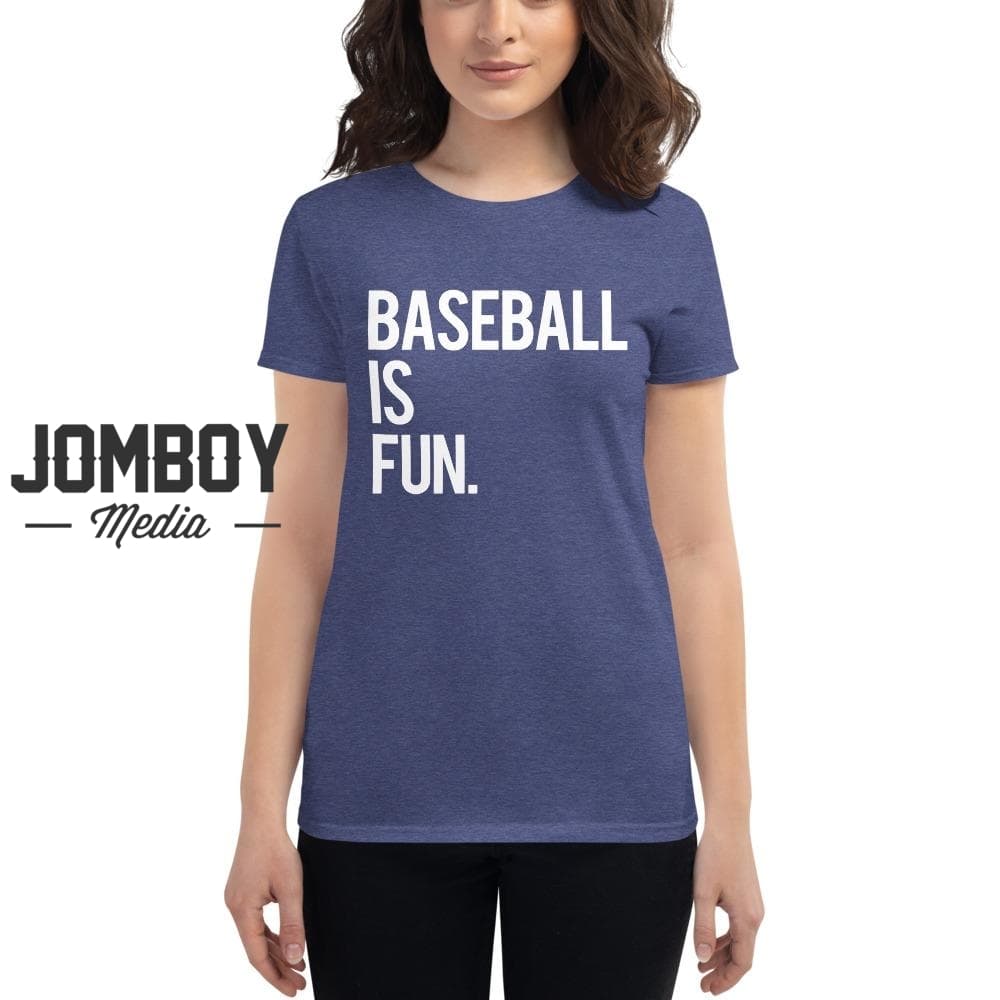 Baseball Is Fun | Women's T-Shirt 4 - Jomboy Media
