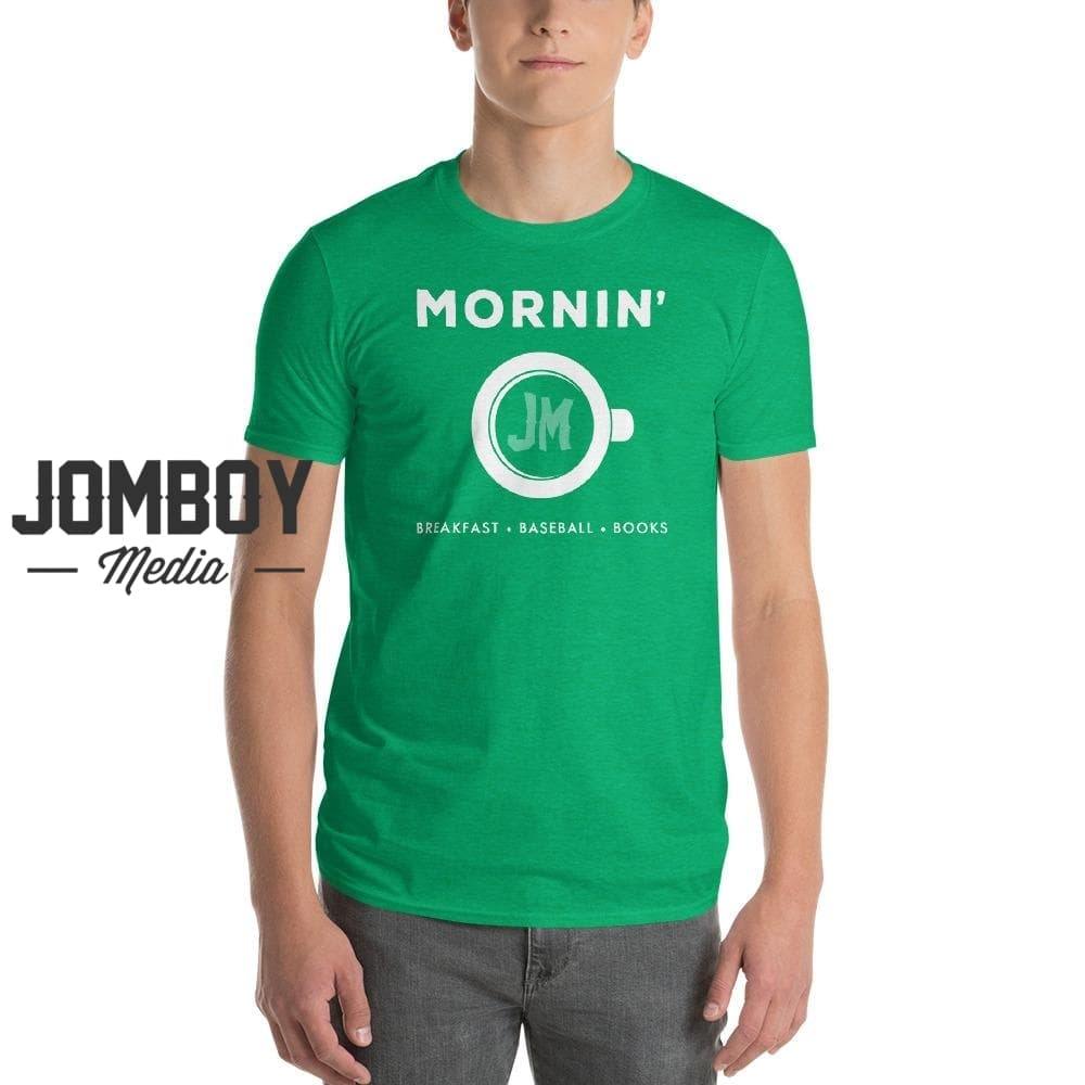 Mornin' | T-Shirt - Jomboy Media