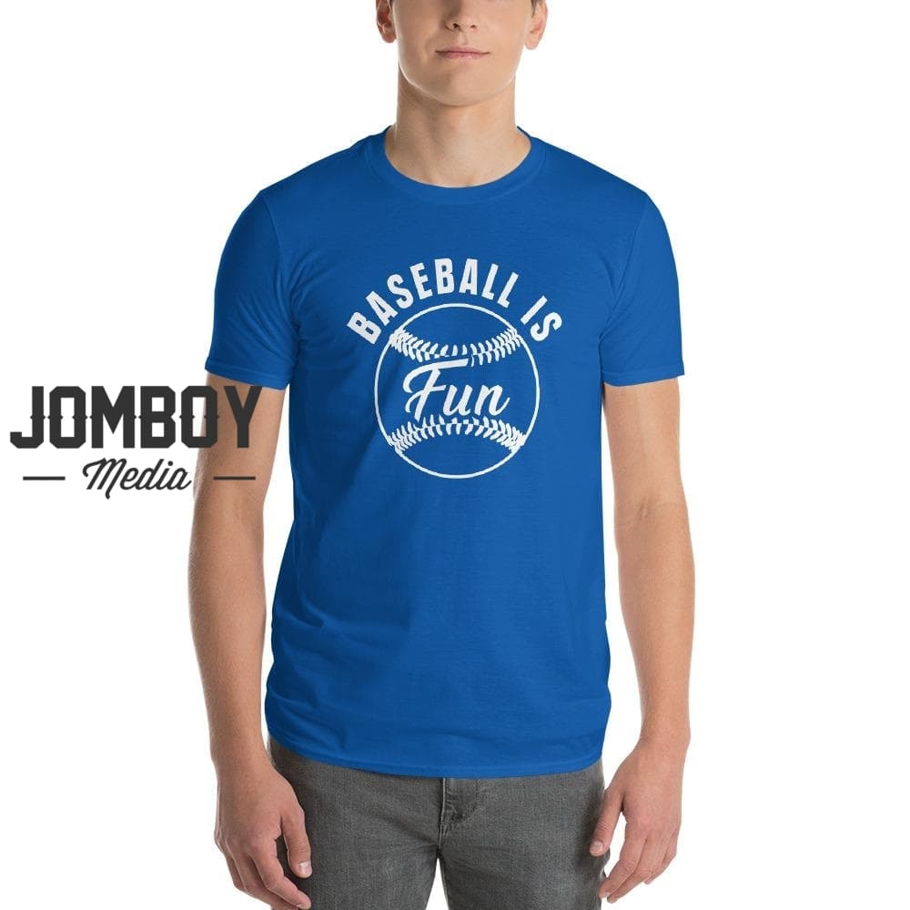Baseball Is Fun | T-Shirt - Jomboy Media