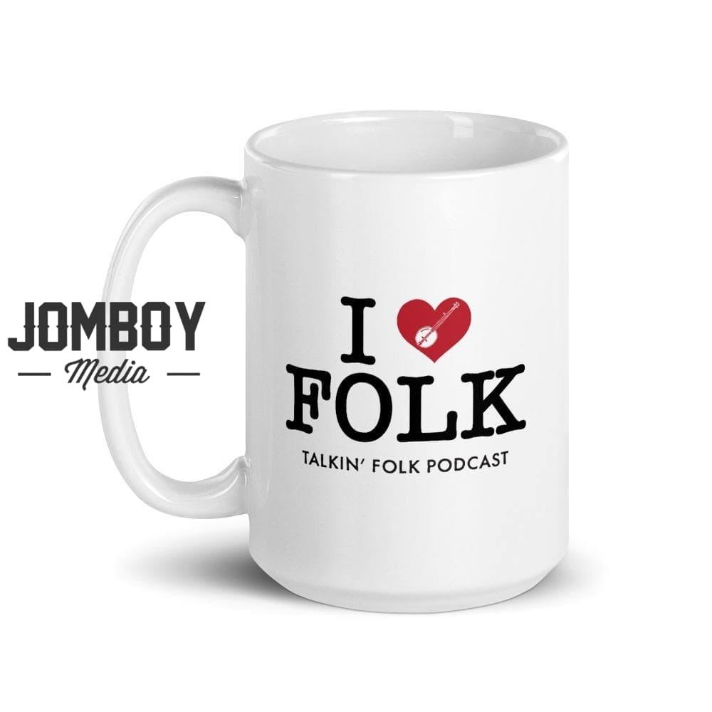 I Love Folk | Mug - Jomboy Media