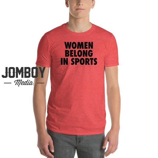 Women Belong In Sports | T-Shirt - Jomboy Media