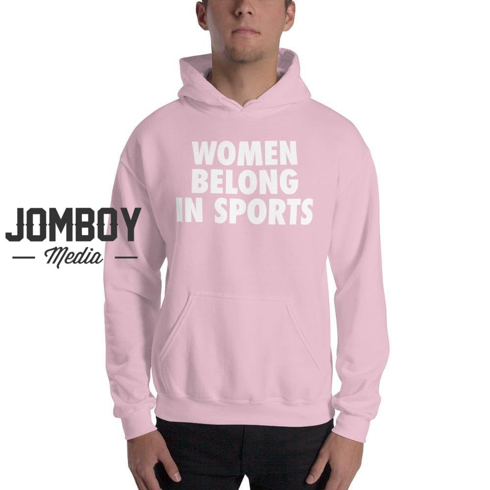 Women Belong In Sports | Hoodie - Jomboy Media
