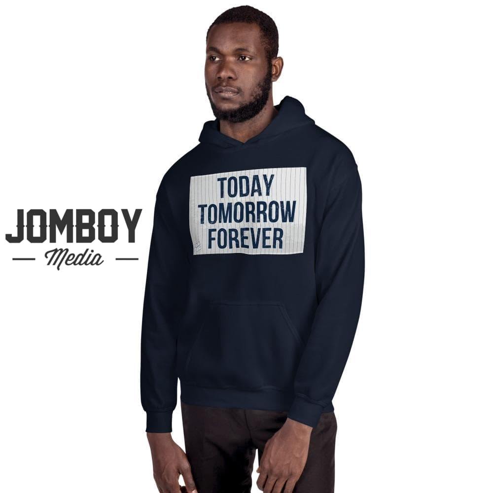 Today Tomorrow Forever | Hoodie - Jomboy Media