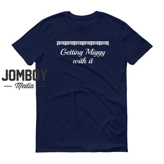 Getting Miggy With It | John Sterling Call | T-Shirt - Jomboy Media