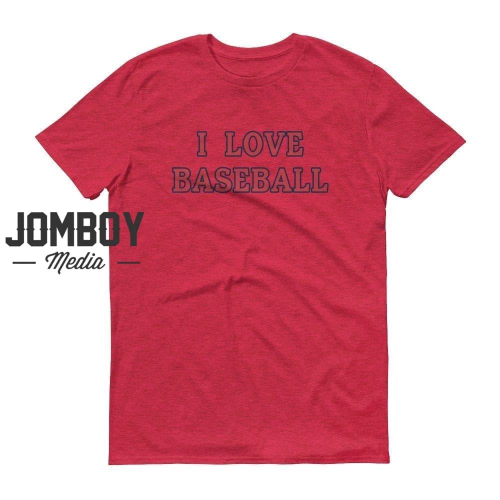 I Love Baseball | Red Sox | T-Shirt - Jomboy Media