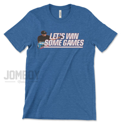 Let's Win Some Games | T-Shirt