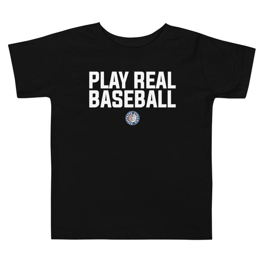 Play Real Baseball | Toddler Tee