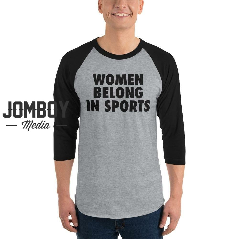 Women Belong In Sports | 3/4 Sleeve Shirt - Jomboy Media