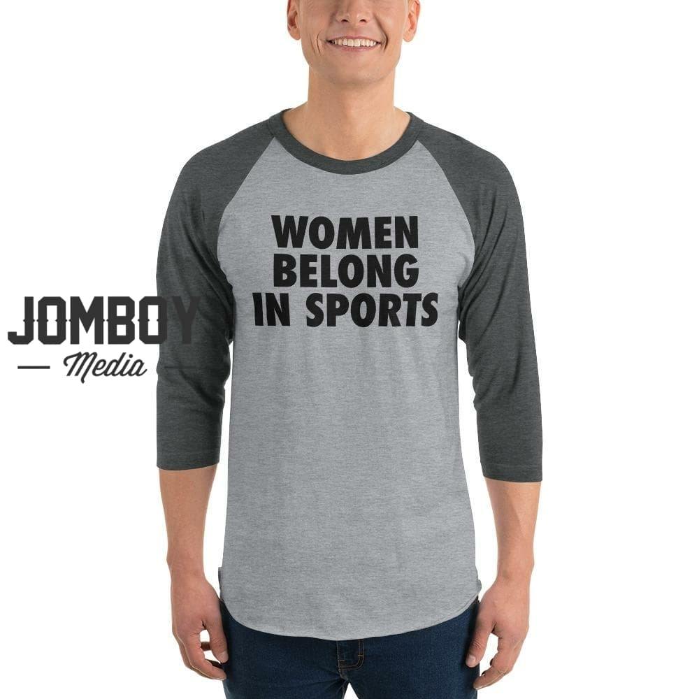 Women Belong In Sports | 3/4 Sleeve Shirt - Jomboy Media