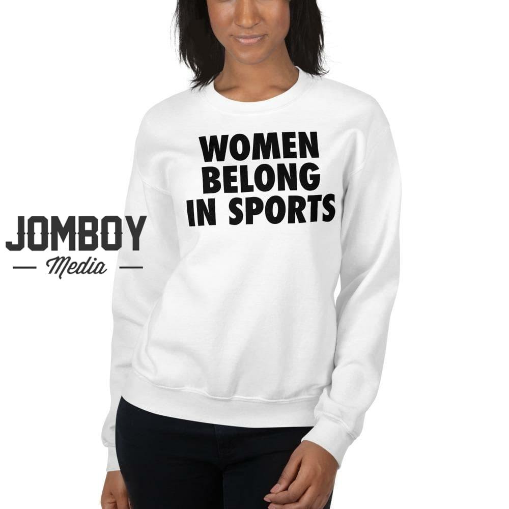 Women Belong In Sports | Crew Sweatshirt - Jomboy Media