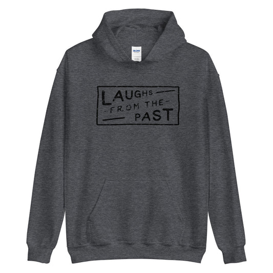 Laughs From The Past | Hoodie