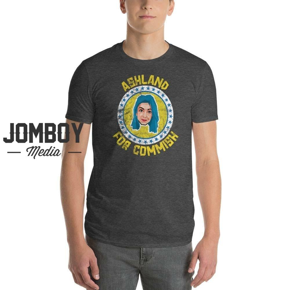 Ashland For Commish | T-Shirt - Jomboy Media
