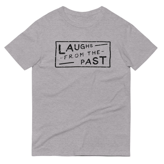 Laughs From The Past | T-Shirt