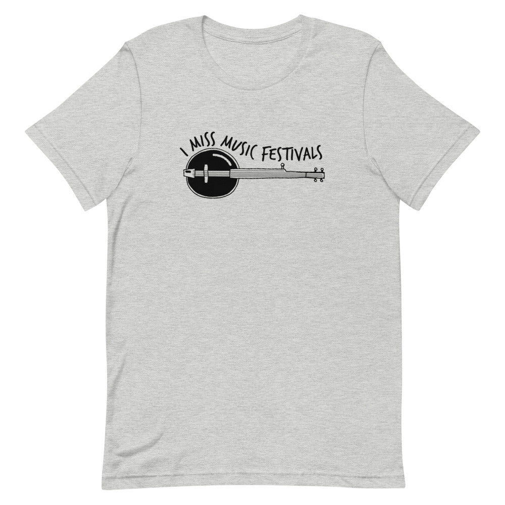 I Miss Music Festivals Banjo | T-Shirt
