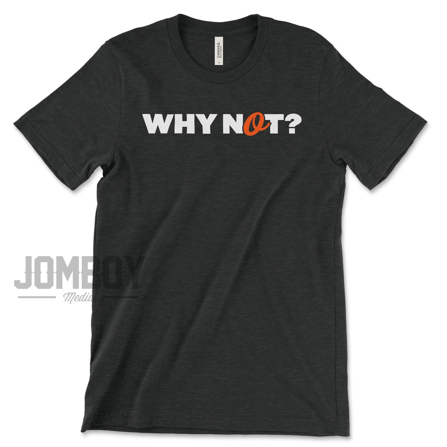WHY NOT? | T-Shirt