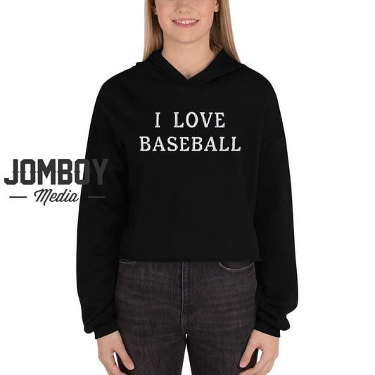 I Love Baseball | Women's Crop Hoodie - Jomboy Media