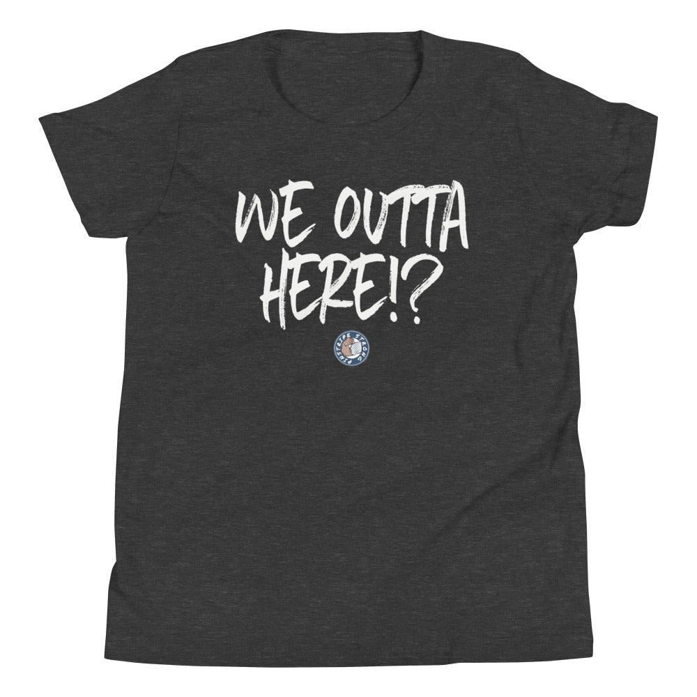 We Outta Here!? | Youth T-Shirt