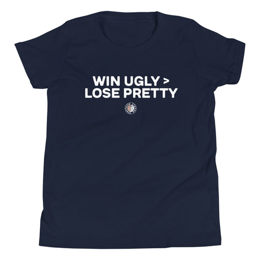 Win Ugly > Lose Pretty | Youth T-Shirt