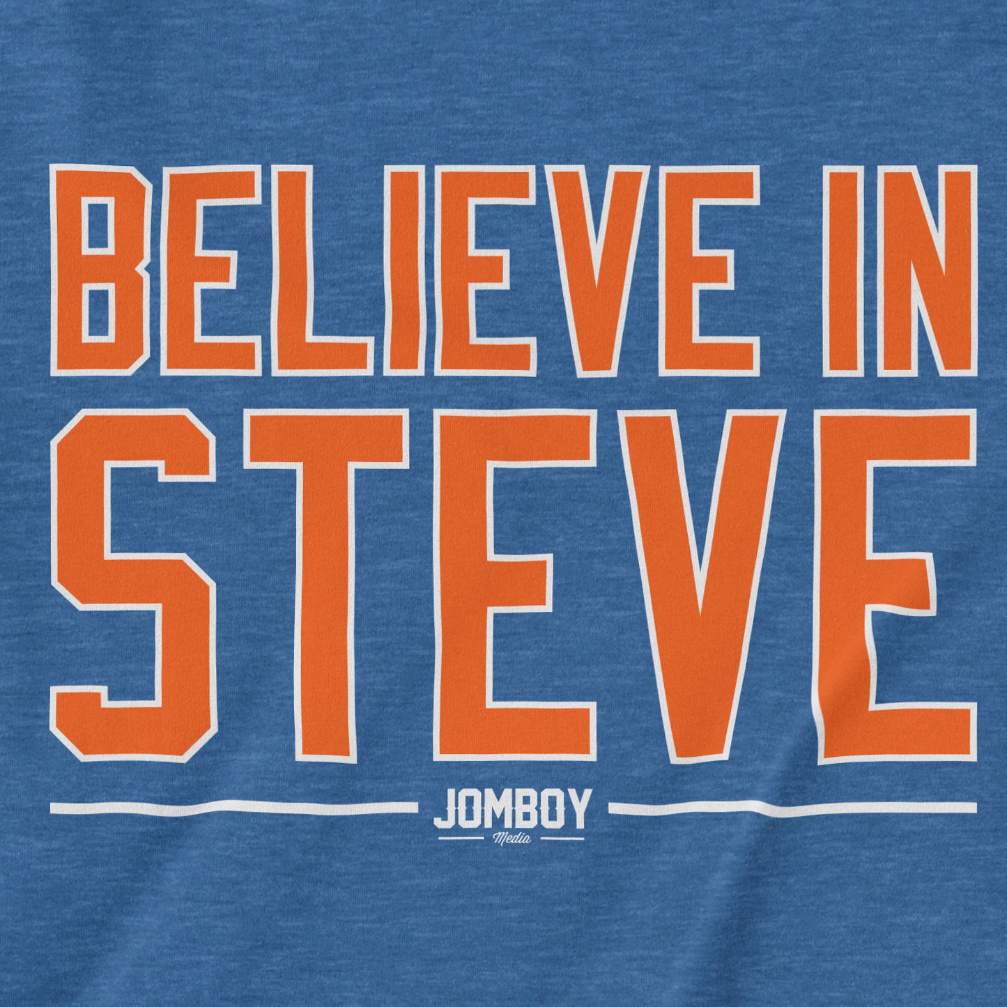 Believe In Steve | T-Shirt