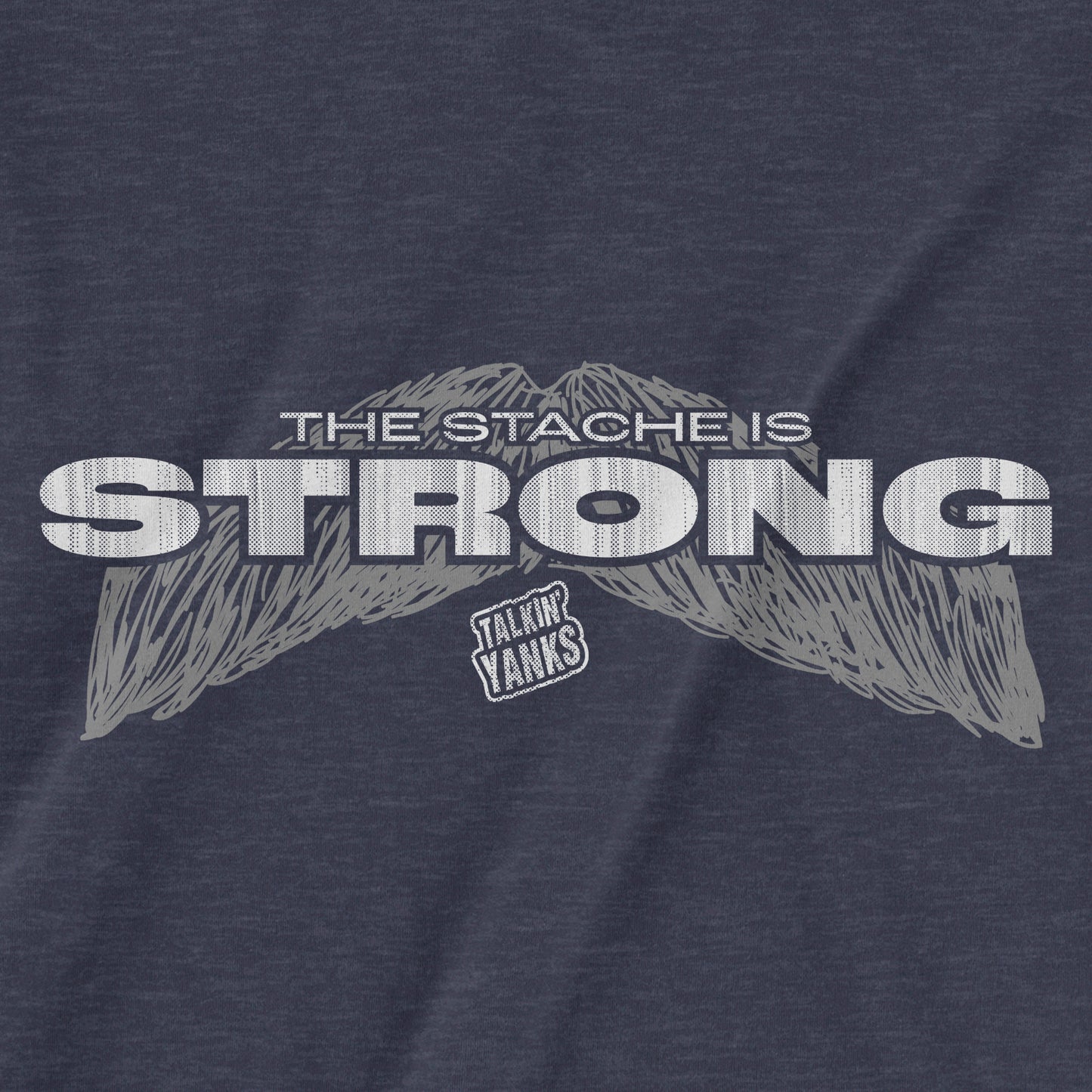 The Stache Is Strong | T-Shirt